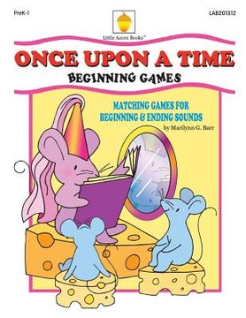 portada Once Upon a Time: Matching Games for Beginning & Ending Sounds (en Inglés)