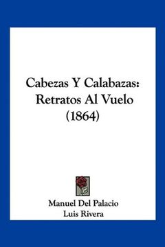 portada Cabezas y Calabazas: Retratos al Vuelo (1864) (in Spanish)