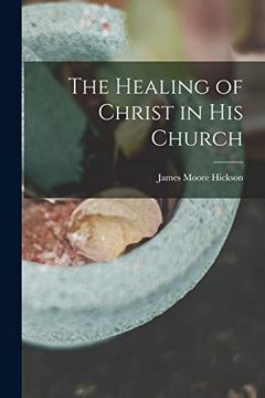 portada The Healing of Christ in his Church (en Inglés)