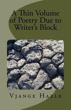 portada A Thin Volume of Poetry Due to Writer's Block (en Inglés)