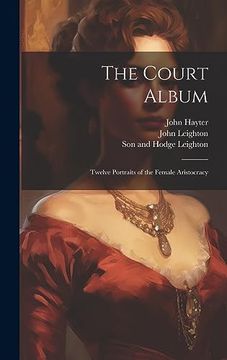 portada The Court Album: Twelve Portraits of the Female Aristocracy