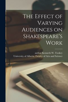 portada The Effect of Varying Audiences on Shakespeare's Work (en Inglés)