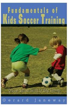 portada Fundamentals Of Kids Soccer Training: Crucial Soccer Skills In One Sitting (in English)