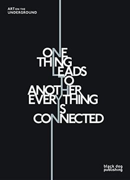 portada One Thing Leads to Another Everything is Connected: Art on the Underground (en Inglés)