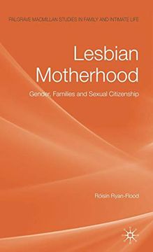 portada Lesbian Motherhood: Gender, Families and Sexual Citizenship (Palgrave Macmillan Studies in Family and Intimate Life) (en Inglés)