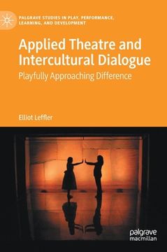 portada Applied Theatre and Intercultural Dialogue: Playfully Approaching Difference (en Inglés)