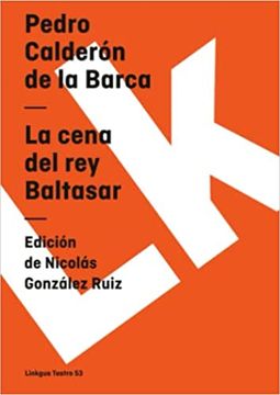 Libro La Cena del rey Baltasar, Pedro Calderon De La Barca, ISBN