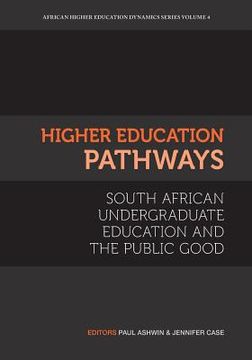 portada Higher Education Pathways: South African Undergraduate Education and the Public Good (en Inglés)