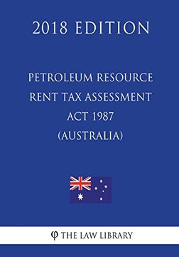 portada Petroleum Resource Rent tax Assessment act 1987 (en Inglés)