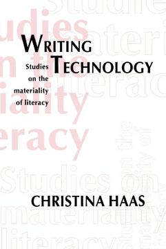 portada Writing Technology: Studies on the Materiality of Literacy 