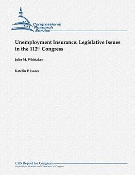 portada Unemployment Insurance: Legislative Issues in the 112th Congress (in English)