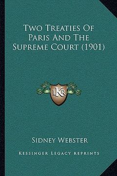 portada two treaties of paris and the supreme court (1901) (en Inglés)