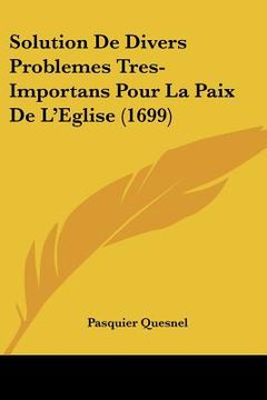 portada Solution De Divers Problemes Tres-Importans Pour La Paix De L'Eglise (1699) (in French)