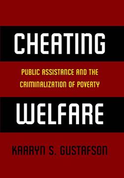 portada Cheating Welfare: Public Assistance and the Criminalization of Poverty (en Inglés)