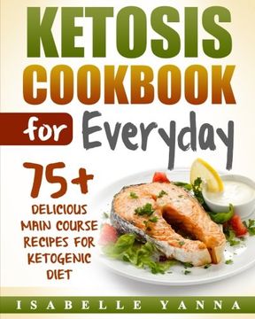 portada Ketosis Cookbook for Everyday: 75+ Delicious Main Course Recipes for Ketogenic Diet
