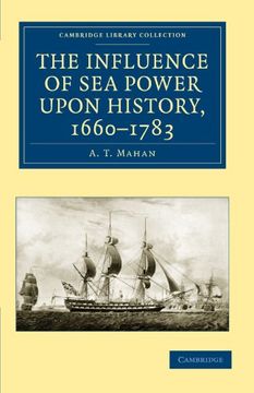 portada The Influence of sea Power Upon History, 1660-1783 (Cambridge Library Collection - Naval and Military History) (en Inglés)
