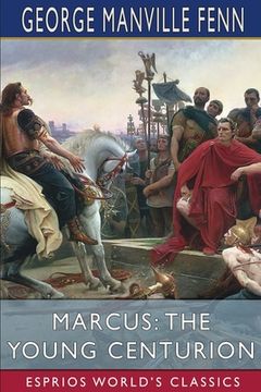 portada Marcus: The Young Centurion (Esprios Classics) (en Inglés)