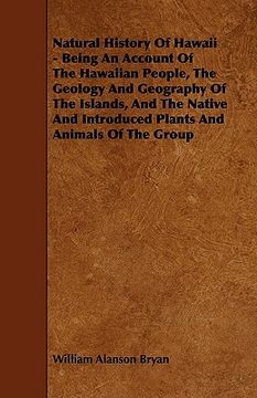 portada natural history of hawaii - being an account of the hawaiian people, the geology and geography of the islands, and the native and introduced plants an