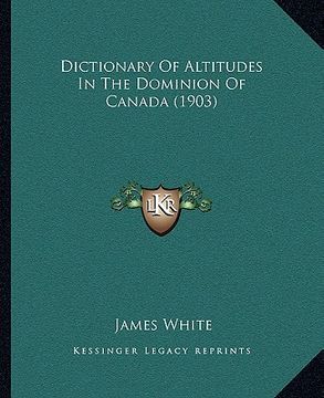 portada dictionary of altitudes in the dominion of canada (1903)