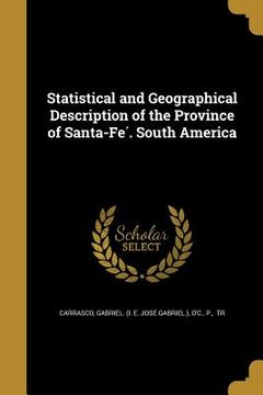 portada Statistical and Geographical Description of the Province of Santa-Fé. South America