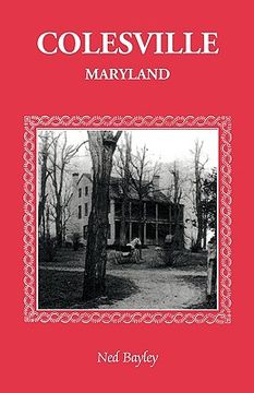 portada colesville [maryland]: the development of a community, its people and its natural resources, over a period of four centuries (en Inglés)