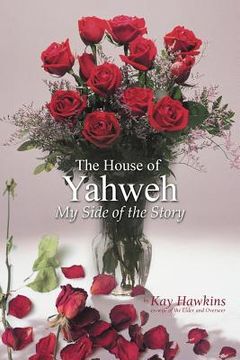 portada the house of yahweh my side of the story