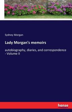 portada Lady Morgan's memoirs: autobiography, diaries, and correspondence - Volume II 
