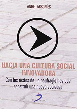 portada Hacia Una Cultura Social Innovadora - Con Los Restos De Un Naufragio Hay Que Construir Una Nueva Sociedad