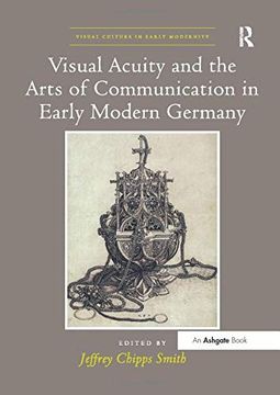 portada Visual Acuity and the Arts of Communication in Early Modern Germany (en Inglés)