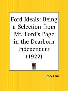 portada ford ideals: being a selection from mr. ford's page in the dearborn independent