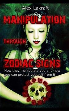 portada Manipulation through zodiac signs: How they manipulate you and how you can protect yourself from it (in English)