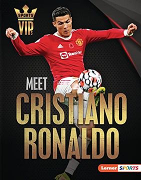 portada Meet Cristiano Ronaldo: World cup Soccer Superstar (Sports Vips (Lerner ™ Sports)) 