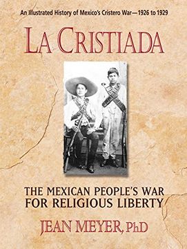 portada La Cristiada: The Mexican People's war for Religious Liberty (en Inglés)