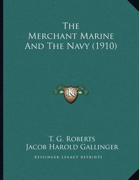 portada the merchant marine and the navy (1910) (en Inglés)