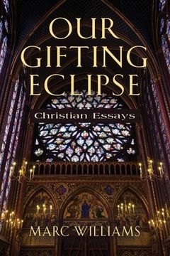 portada Our Gifting Eclipse: Christian Essays (in English)