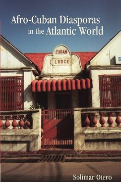 portada Afro-Cuban Diasporas in the Atlantic World (Rochester Studies in African History and the Diaspora) (en Inglés)