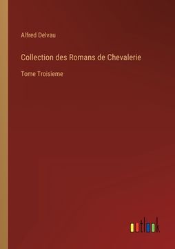 portada Collection des Romans de Chevalerie: Tome Troisieme