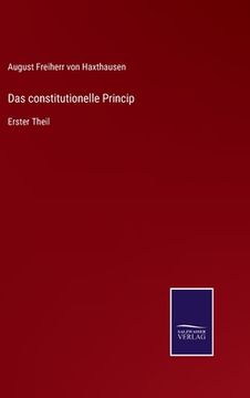 portada Das constitutionelle Princip: Erster Theil (en Alemán)