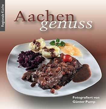 portada Aachen-Genuss: Gaumenfreuden aus der Stadt der Printen und Puttes (en Alemán)