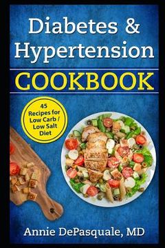 portada Diabetes & Hypertension Cookbook: 45 Recipes for Low Carb / Low Salt Diet (en Inglés)