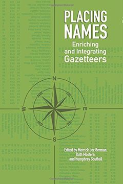 portada Placing Names: Enriching and Integrating Gazetteers (The Spatial Humanities)