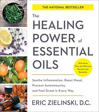 portada The Healing Power of Essential Oils: Soothe Inflammation, Boost Mood, Prevent Autoimmunity, and Feel Great in Every Way (en Inglés)