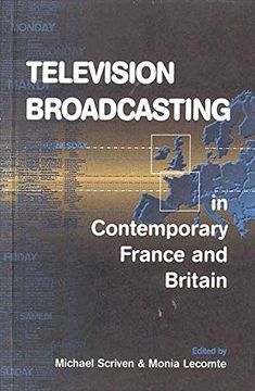 portada Television Broadcasting in Contemporary France and Britain 