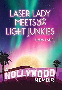 portada Laser Lady Meets the Light Junkies: A Hollywood Memoir (en Inglés)