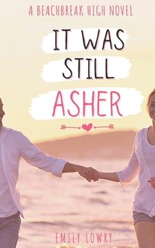 portada It Was Still Asher: A Sweet YA Romance (en Inglés)