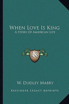 portada when love is king: a story of american life (en Inglés)