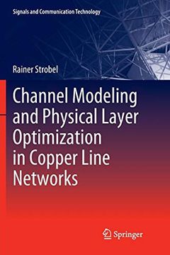 portada Channel Modeling and Physical Layer Optimization in Copper Line Networks (Signals and Communication Technology) (en Inglés)