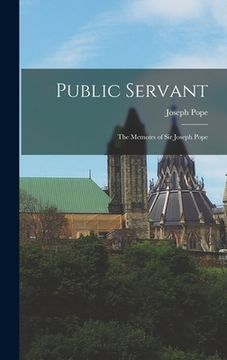 portada Public Servant: the Memoirs of Sir Joseph Pope