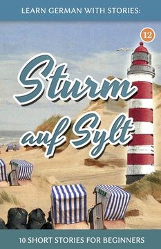portada Learn German With Stories: Sturm auf Sylt - 10 Short Stories For Beginners (en Alemán)