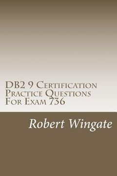 portada db2 9 certification practice questions for exam 736 (en Inglés)